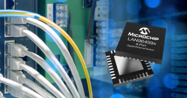 微芯科技(MICROCHIP)推出 LAN9645xF/S 千兆以太网交换机:多端口 + TSN 冗余,适配工业等多领域